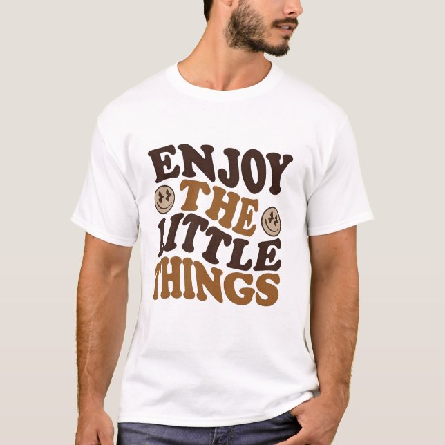 enjoy the little things  T-Shirt (Front)