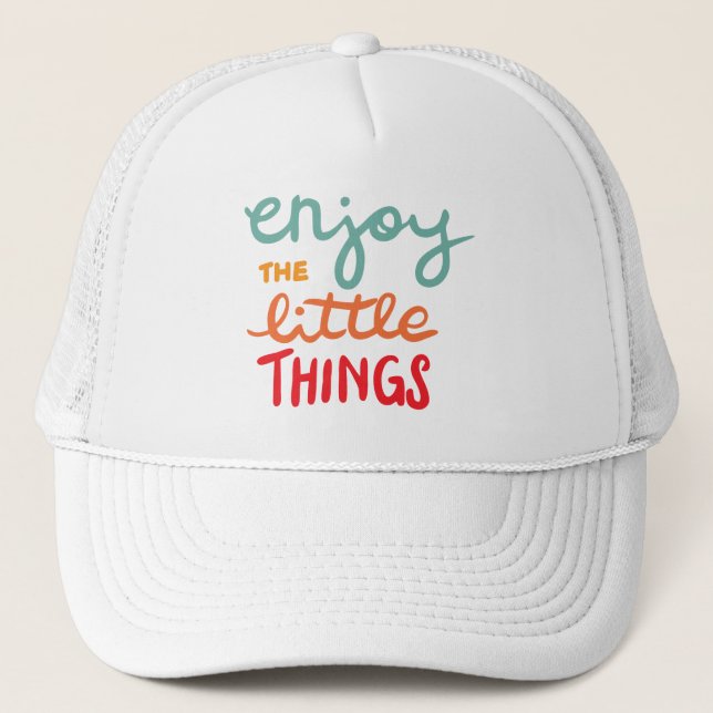 Enjoy the little things trucker hat (Front)
