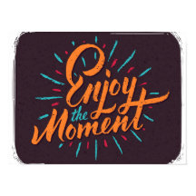Enjoy the Moment – Inspirational Quote Design