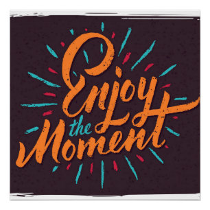 Enjoy the Moment – Inspirational Quote Design Poster