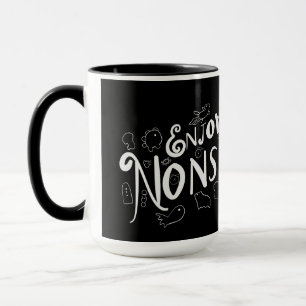 Enjoy the Nonsense Mug