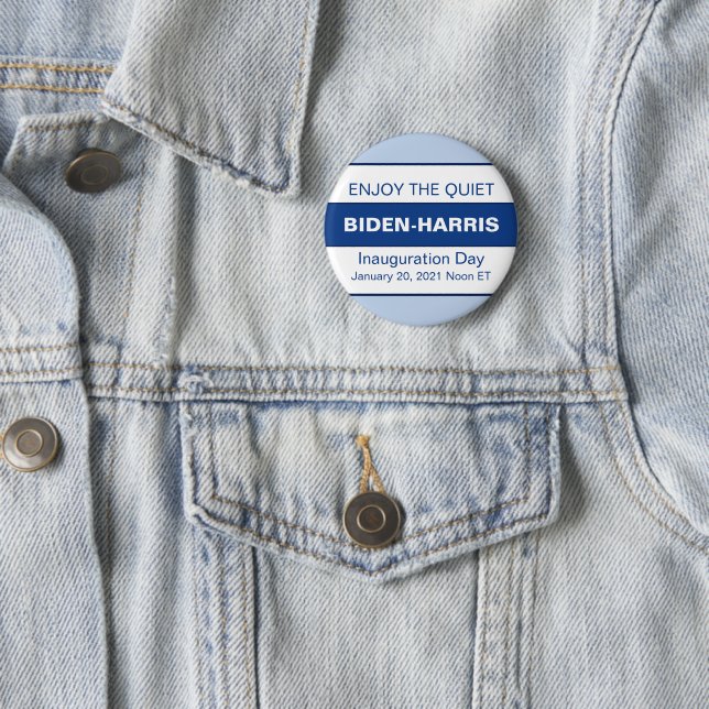 Enjoy The Quiet Biden Harris Inauguration 6 Cm Round Badge (In Situ)