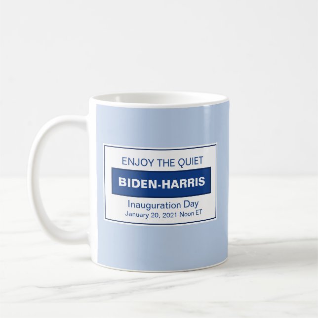 Enjoy The Quiet Biden Harris Inauguration Coffee Mug (Left)