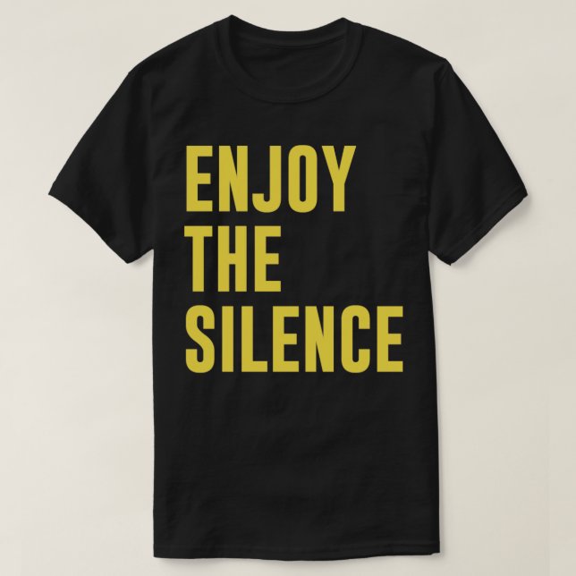 Enjoy The Silence big mustard T-Shirt (Design Front)