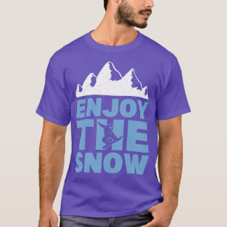 Enjoy The Snow Snowboarder T-Shirt