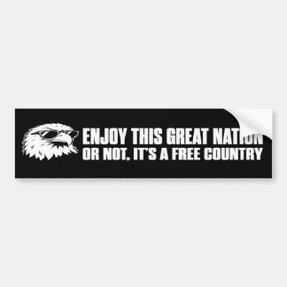 Enjoy This Great Nation Or Not It’s a Free Country Bumper Sticker