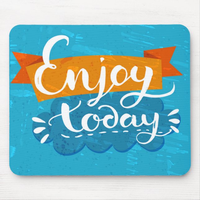 Enjoy Today Mouse Pad (Front)