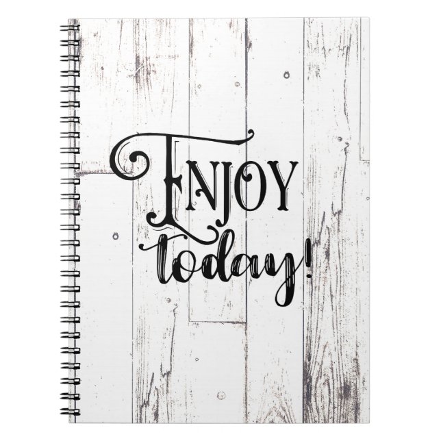 Enjoy Today Rustic Farm House White Wood Notebook (Front)