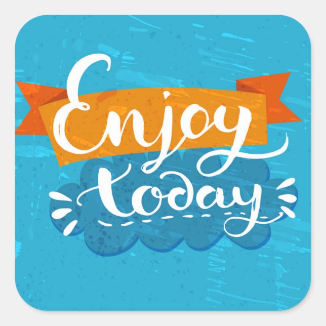 Enjoy Today Square Sticker (Front)