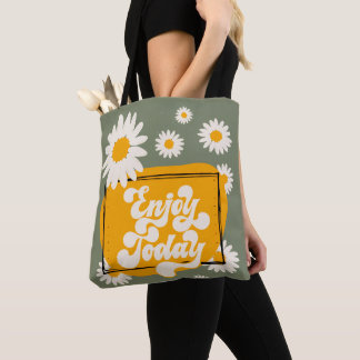 Enjoy Today Tote Bag, Flower Designed Tote Bag