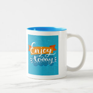 Enjoy Today Two-Tone Coffee Mug