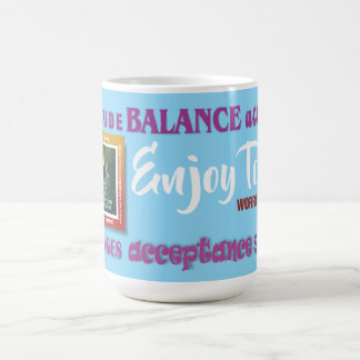 enjoy today...worry tomorrow slogan  mug 