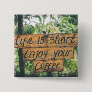 Enjoy Your Coffee Sign Quote Art Typographic Image 15 Cm Square Badge