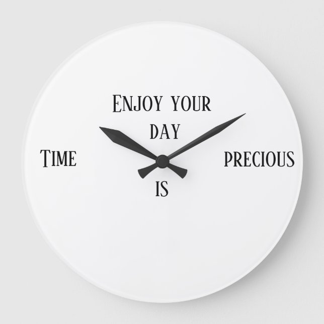 Enjoy your day time is precious large clock (Front)