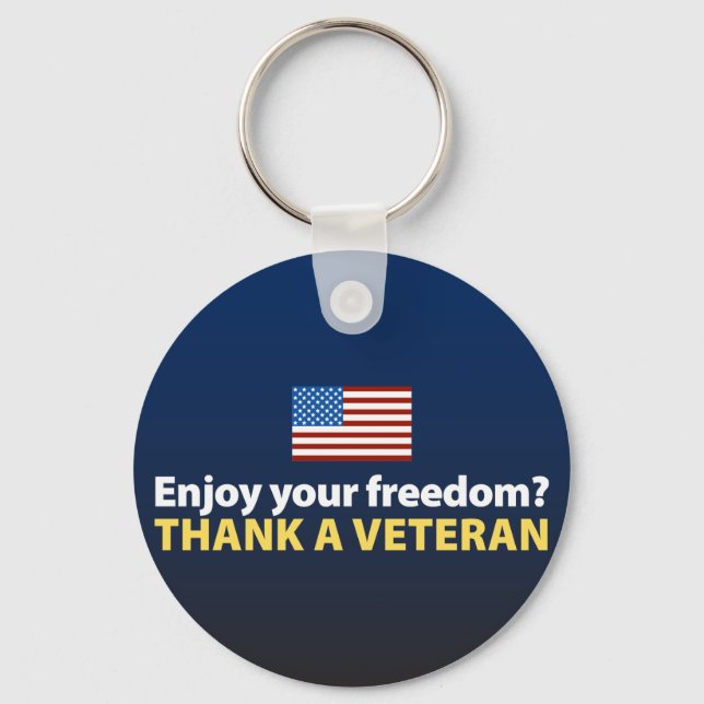 Enjoy Your Freedom? Thank a Veteran. Key Ring (Front)
