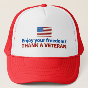 Enjoy Your Freedom? Thank a Veteran. Trucker Hat