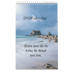 Enjoy your life by doing the things you love.2025 calendar