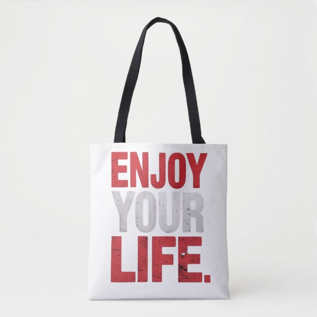 Enjoy Your Life Tote Bag (Front)