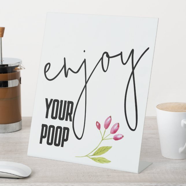 Enjoy Your Poop Funny Bathroom Sign, Poop Joke Pedestal Sign (In SItu)