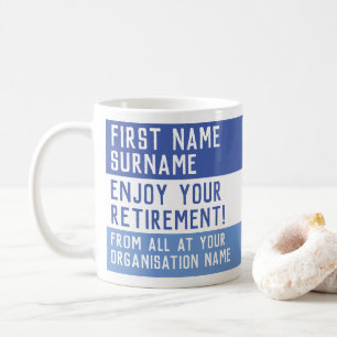Enjoy Your Retirement - Coffee Mug