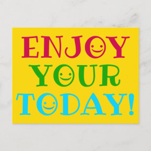 ENJOY YOUR TODAY Inspiring Colourful Words Postcard