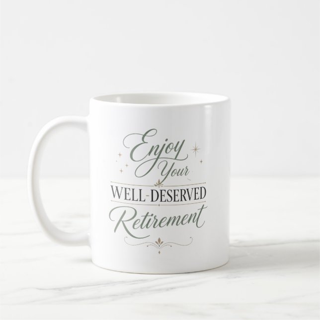 Enjoy Your Well-Deserved Retirements  Coffee Mug (Left)