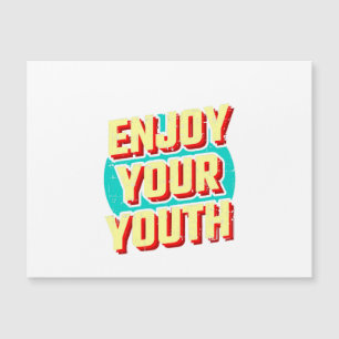 Enjoy your youth classic