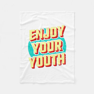 Enjoy your youth classic fleece blanket