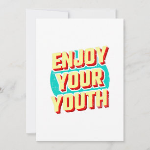 Enjoy your youth classic invitation