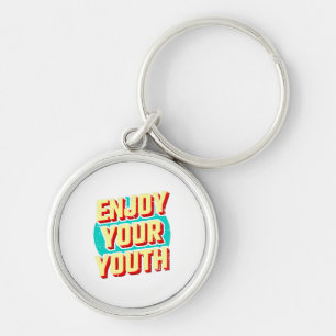 Enjoy your youth classic key ring