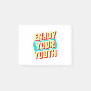 Enjoy your youth classic post-it notes