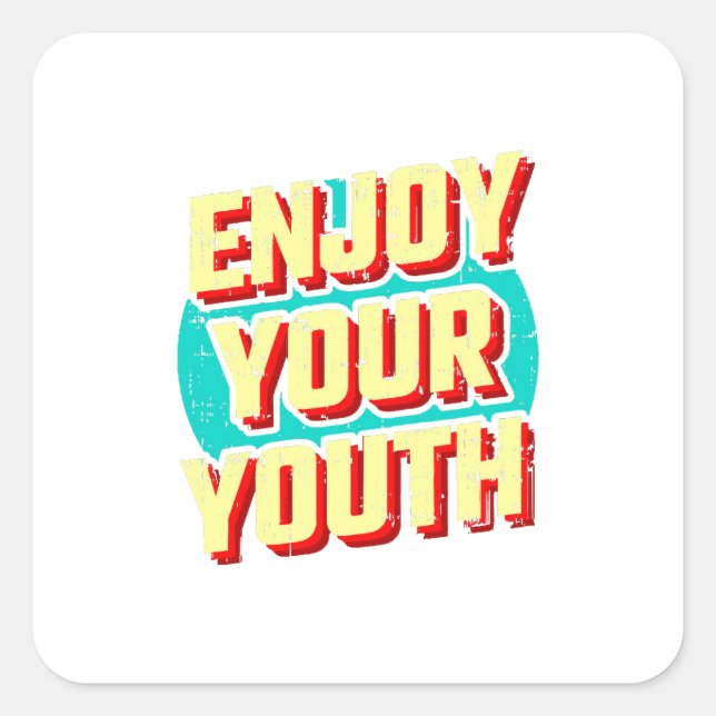 Enjoy your youth classic square sticker (Front)