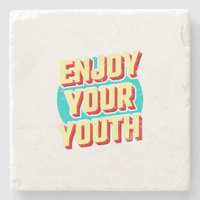 Enjoy your youth classic stone coaster (Front)