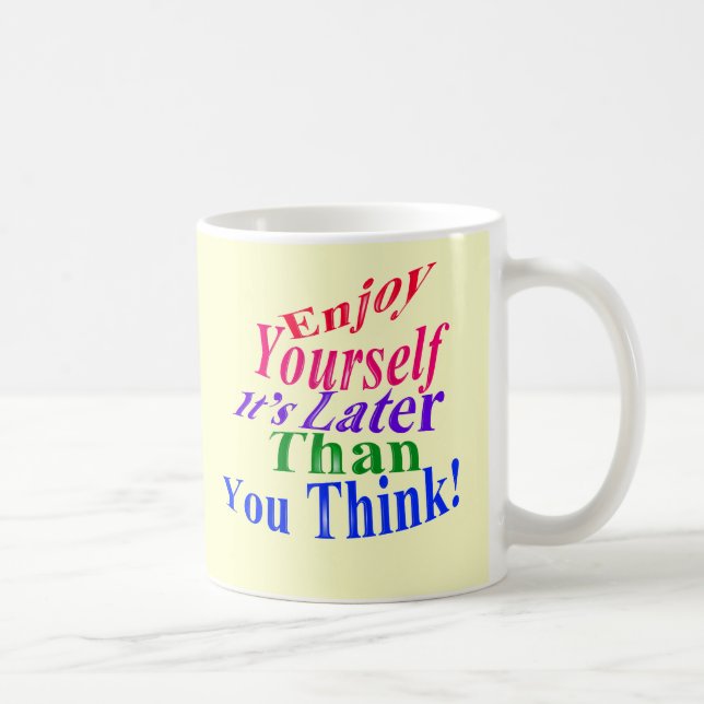 Enjoy Yourself! Coffee Mug (Right)