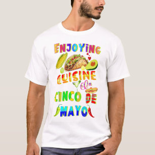 Enjoying Cuisine On Cinco de Mayo T-Shirt