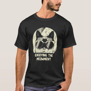 Enjoying The Meowment Cat   Hobby Kitten Pastime C T-Shirt