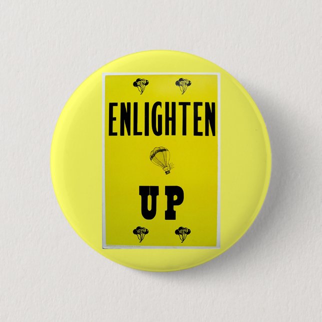 Enlighten Up 6 Cm Round Badge (Front)