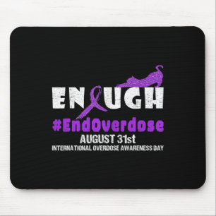 Enough August 31st International Overdose Awarenes Mouse Pad