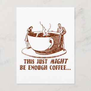 Enough Coffee? Postcard