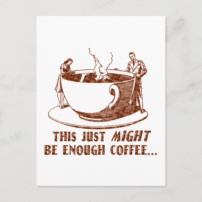 Enough Coffee? Postcard (Front)