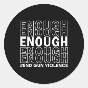 Enough End Gun Violence Awareness Day Wear Orange Classic Round Sticker