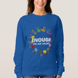 Enough End Gun Violence - No Gun Awareness Day Sweatshirt