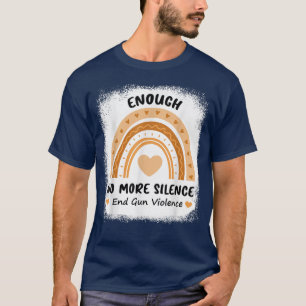 Enough End Gun Violence No Gun Awareness Day Wear T-Shirt