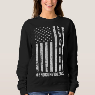 Enough End Gun Violence No Gun Violence Orange Ame Sweatshirt