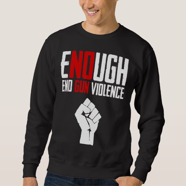 Enough End Gun Violence Orange Enough Gun Control  Sweatshirt (Front)