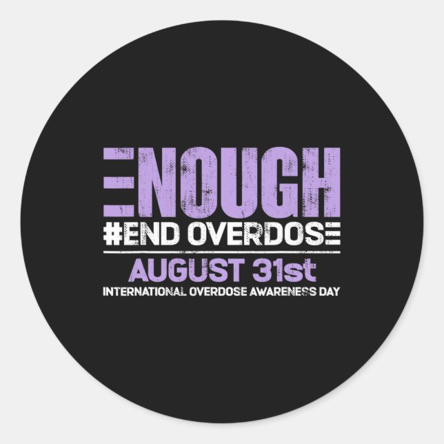 Enough End Overdose International Awareness Day  Classic Round Sticker (Front)