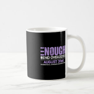 Enough End Overdose International Awareness Day Coffee Mug