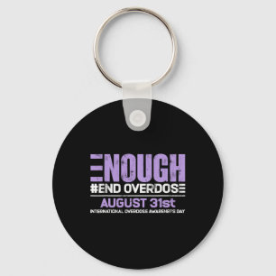 Enough End Overdose International Awareness Day  Key Ring