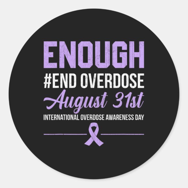 Enough End Overdose International Overdose Awarene Classic Round Sticker (Front)