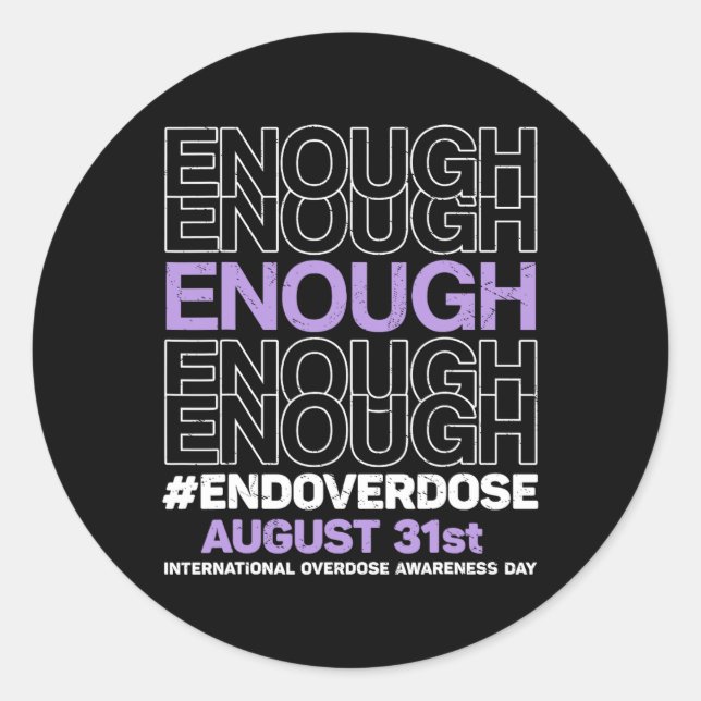 Enough End Overdose International Overdose Awarene Classic Round Sticker (Front)